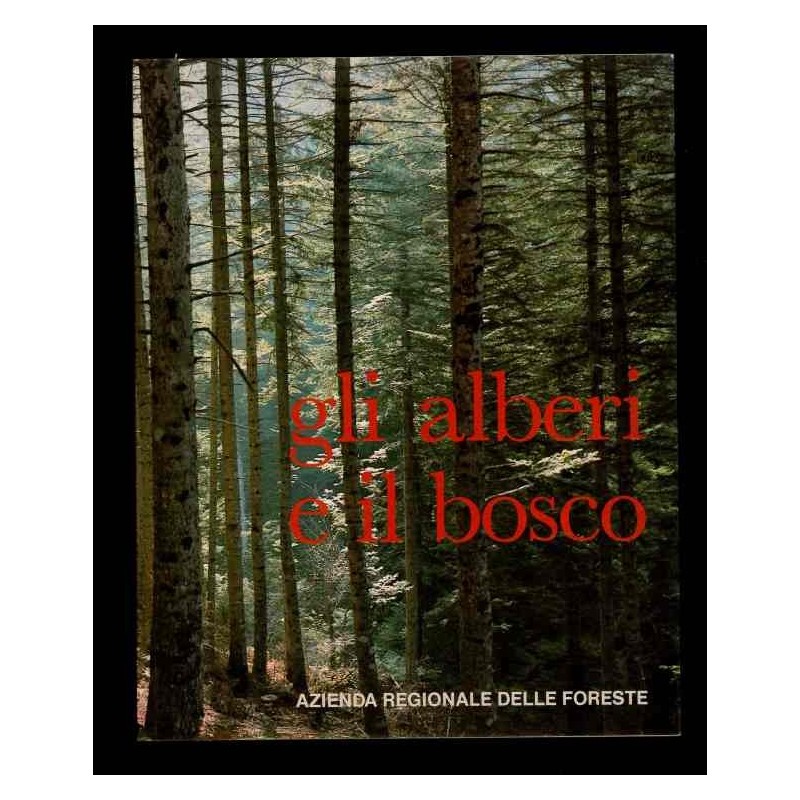 Gli alberi e il bosco azienda regionale foreste emilia-romagna