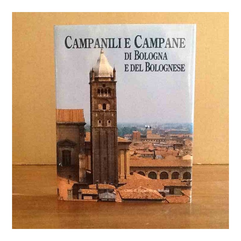 Campanili e Campane di Bologna e del Bolognese di M.Fanti