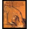 Disegni Emiliani del Sei-Settecento - I grandi cicli di affreschi di Bentini J. - Mazza A.