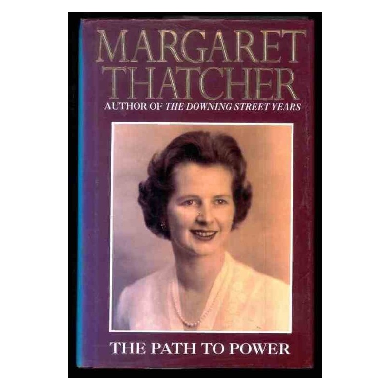 Thatcher Margaret the path to power di Thatcher Margaret