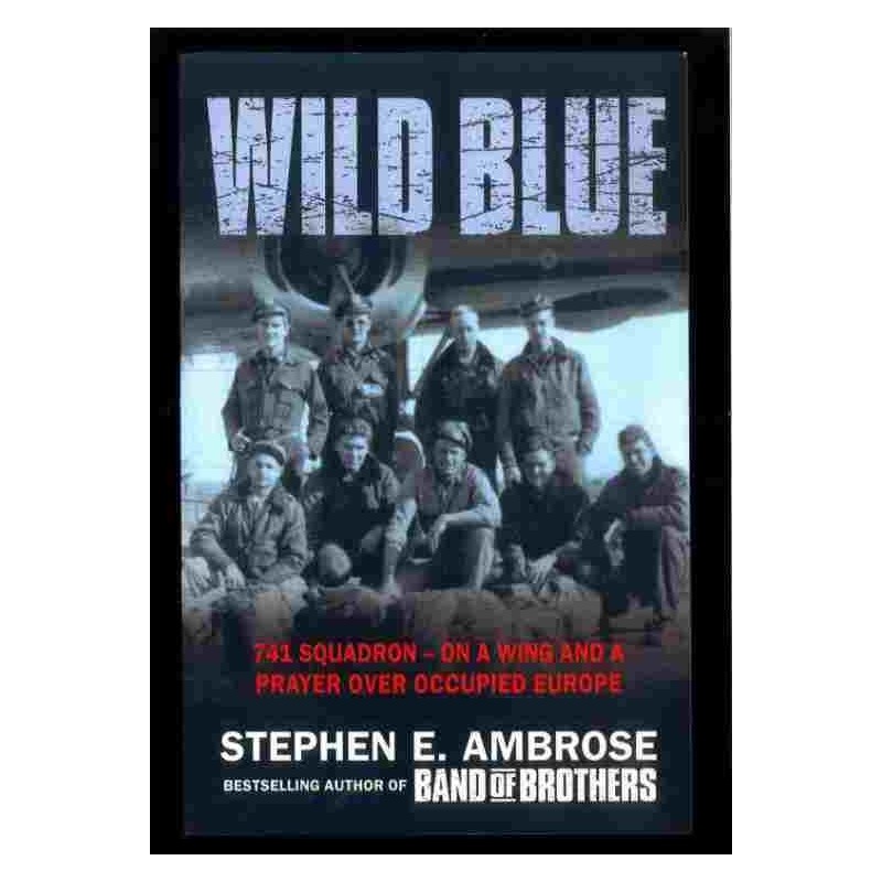 Wild blue di Ambrose E.Stephen