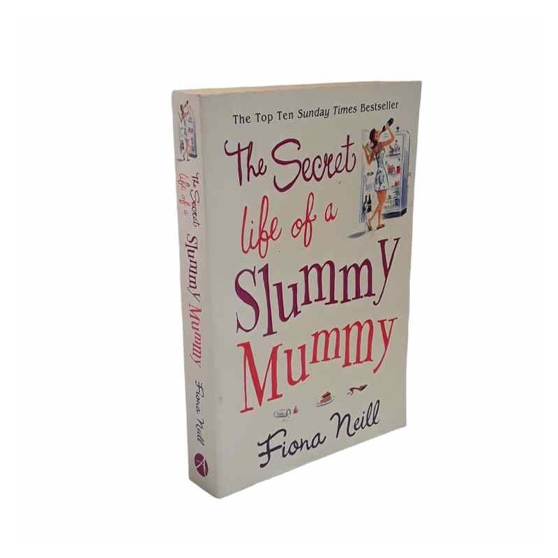 The secret life of a slummy mummy di Neill Fiona