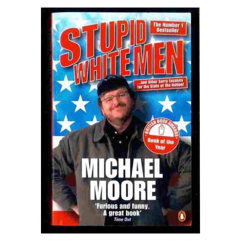 Stupid white men di Moore Michael
