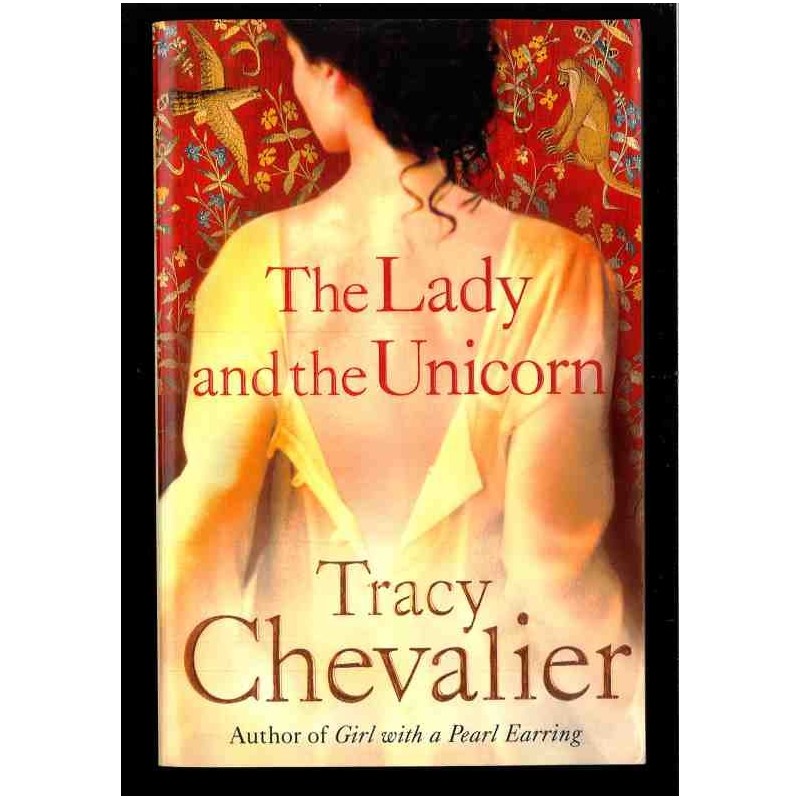 The lady and the unicorn di Chevalier Tracy