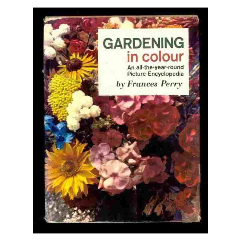 Gardening in colour di Perry Frances