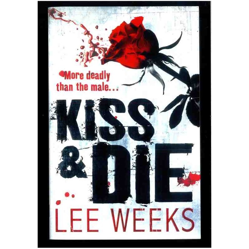 Kiss & die di Weeks Lee