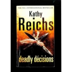 Deadly decisions di Reichs Kathy