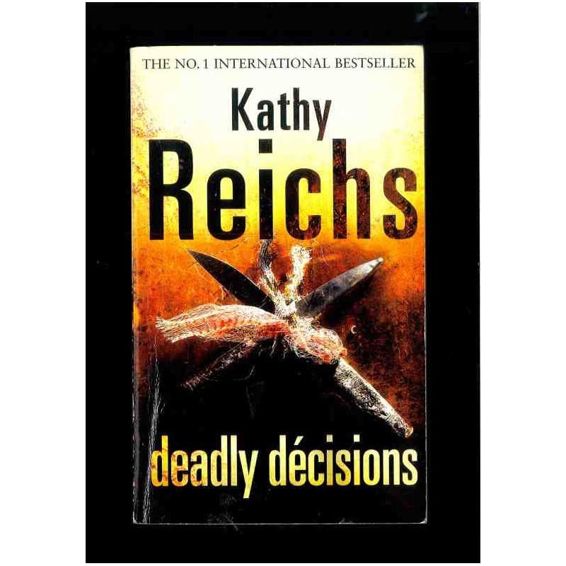 Deadly decisions di Reichs Kathy