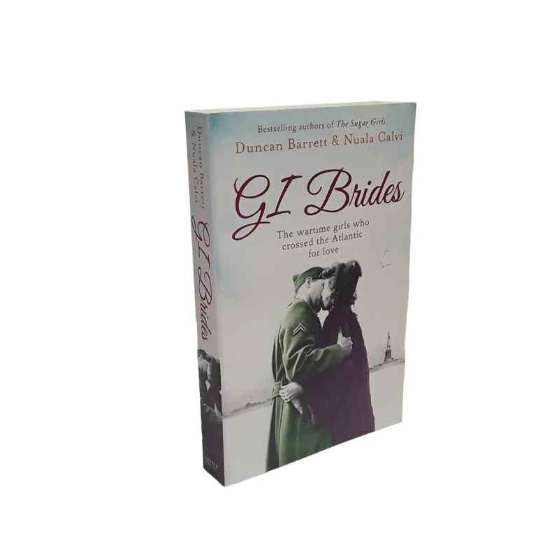 Gi Brides: The War-time Girls Who Crossed the Atlantic for love di Barrett - Calvi
