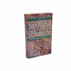 Shadows on the longhouse di Roarke Mike