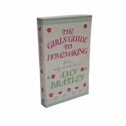 The girl guide to homemaking di Bratley Amy