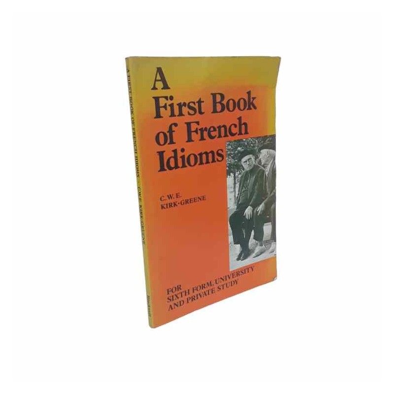 A first book of french idioms di Kirk-greene C.