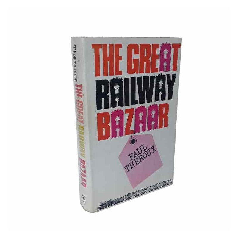 The great railway bazaar di Theroux Paul
