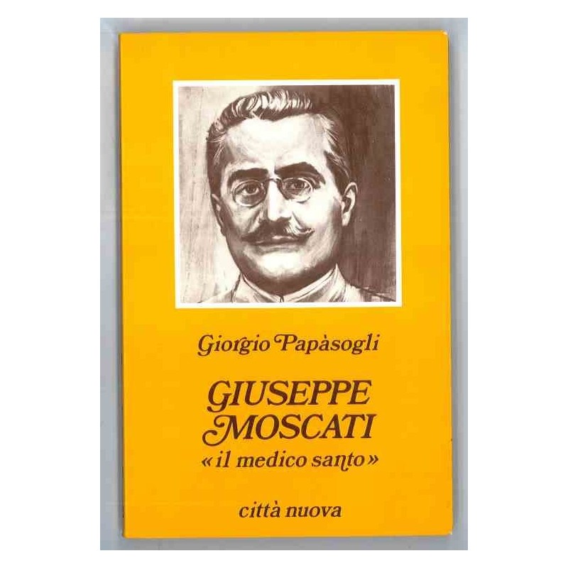 Giuseppe Moscati "il medico santo" di Papasogli Giorgio