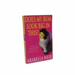 Does my bum look big in this ? di Weir Arabella
