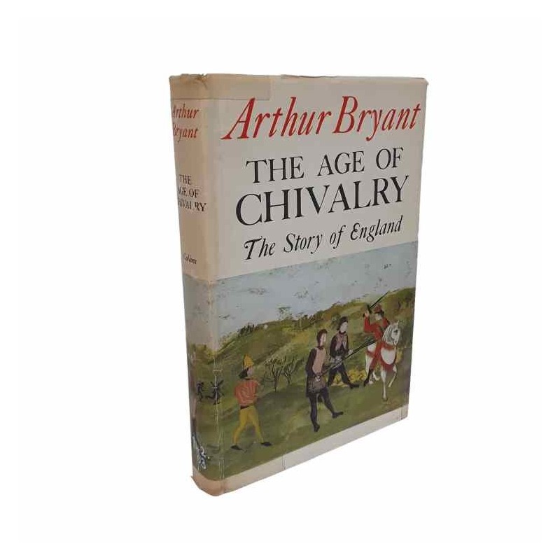 The age of Chivalry, the story of England di Bryant Arthur