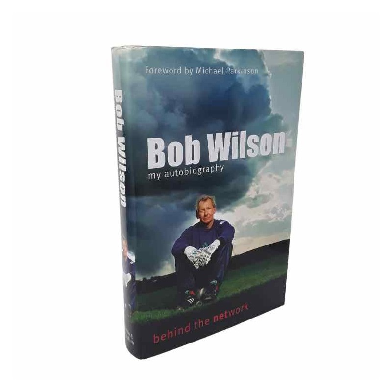 Bob wilson my autobiography di Wilson Bob