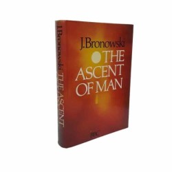 The ascent of man di Bronowski J.