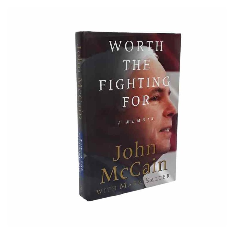Worth the fighting for di McCain John