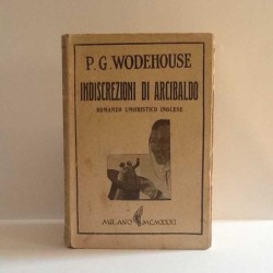 Indiscrezioni di Arcibaldo di Wodehouse Pelham Grenvile
