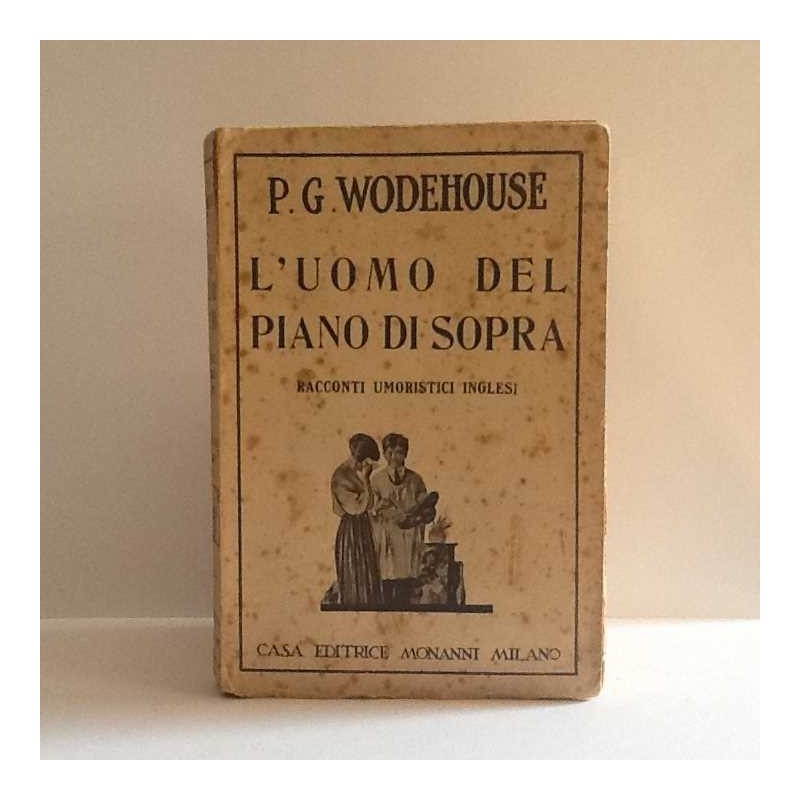 L'uomo del piano di sopra di Wodehouse Pelham Grenvile