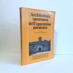 Architettura spontanea dell'appenino parmense di Dall'Oio - Pellegri