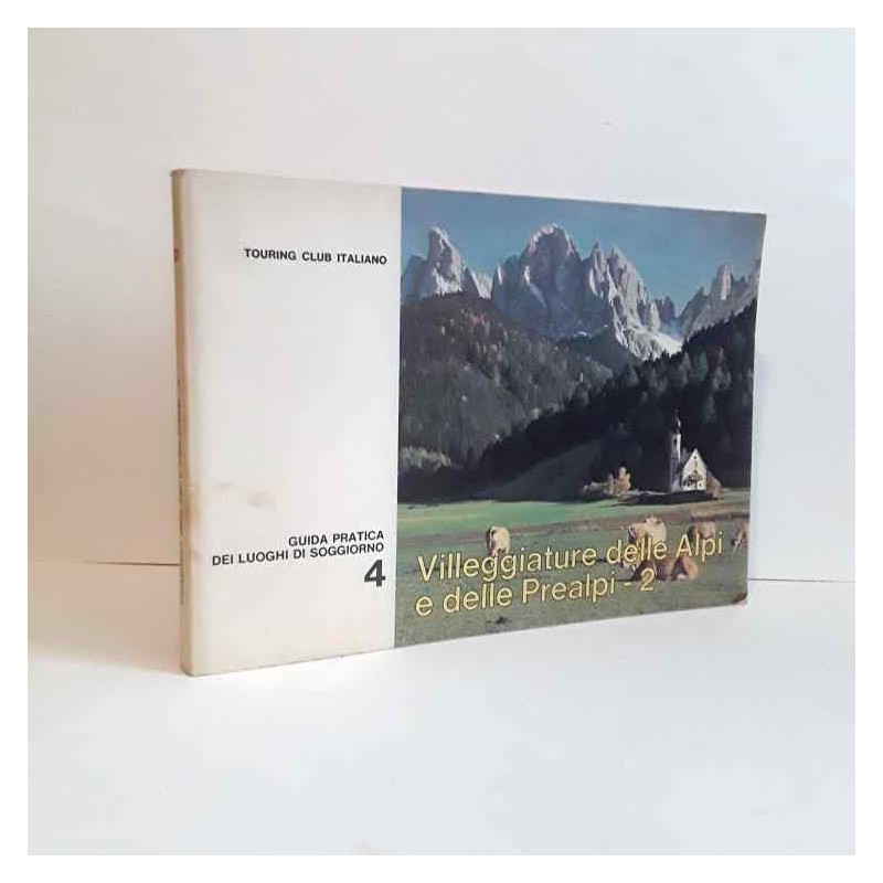 Villeggiature delle Alpi e delle Prealpi - vol.2 di Tci