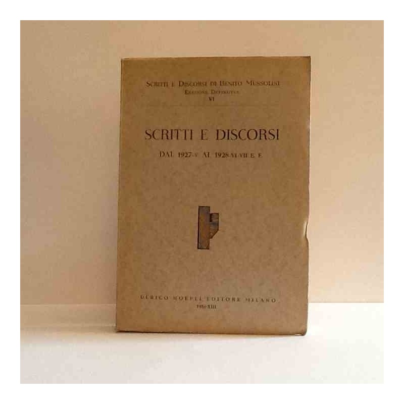 Scritti e discorsi dal 1927 al 1928 vol 6 Mussolini