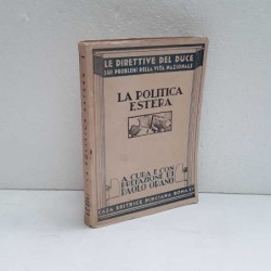 La politica estera - Le direttive del duce di Orano Paolo