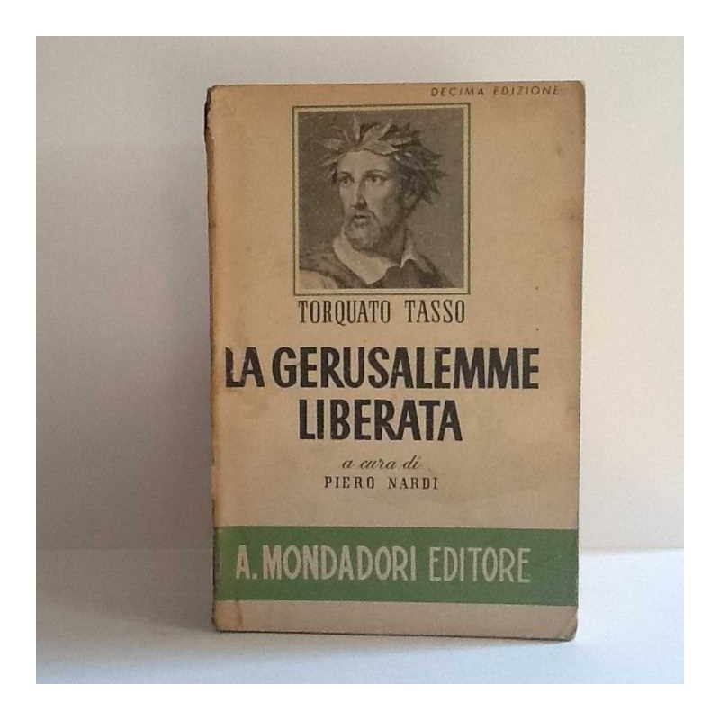 Torquato Tasso - La Gerusalemme Liberata di Nardi Piero