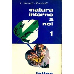 Natura intorno a noi 1 di...