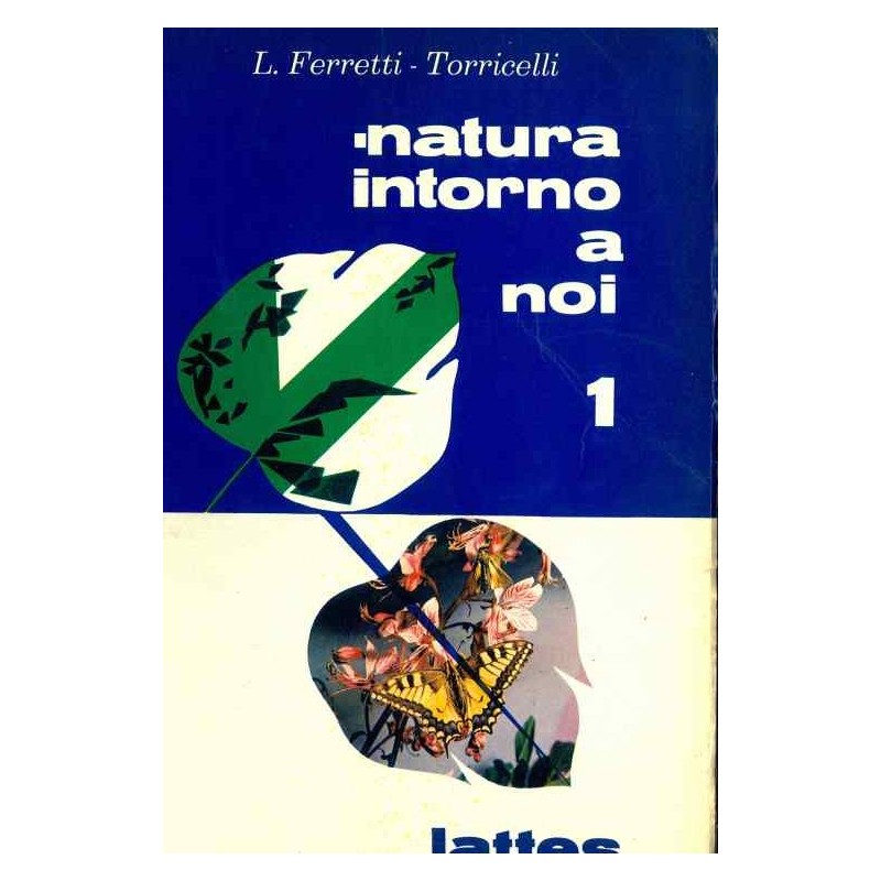 Natura intorno a noi 1 di Ferretti - Torricelli