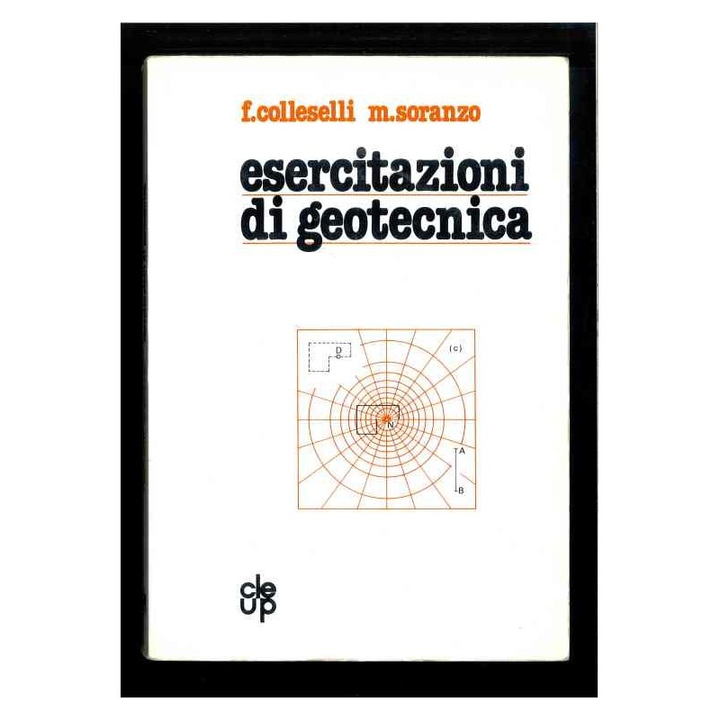 Esercitazioni di geotecnica di Colleselli - Soranzo