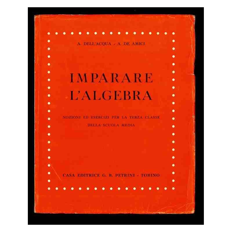 Imparare l'algebra vol.3 di Dell'Acqua - De Amici