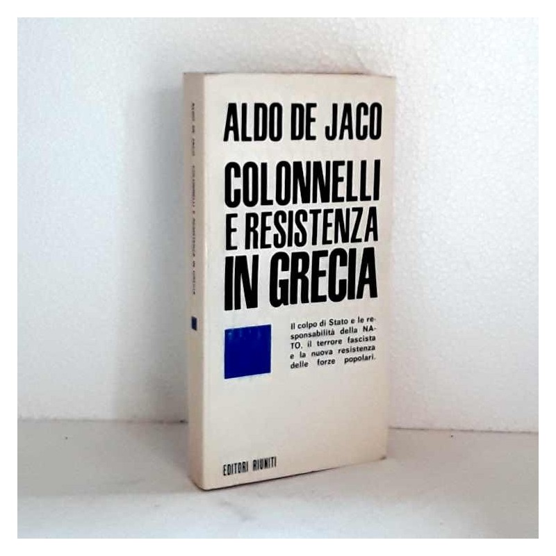 Colonelli e resistenza in Grecia di De Jaco Aldo