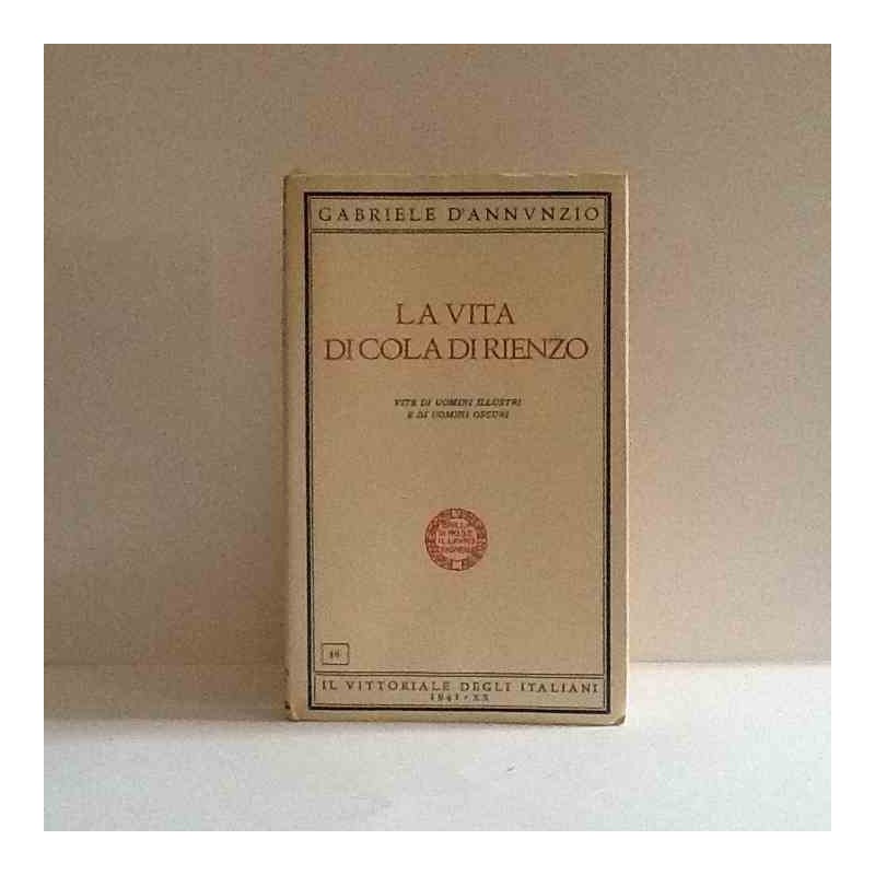 La vita di Cola di Rienzo di D'annunzio Gabriele