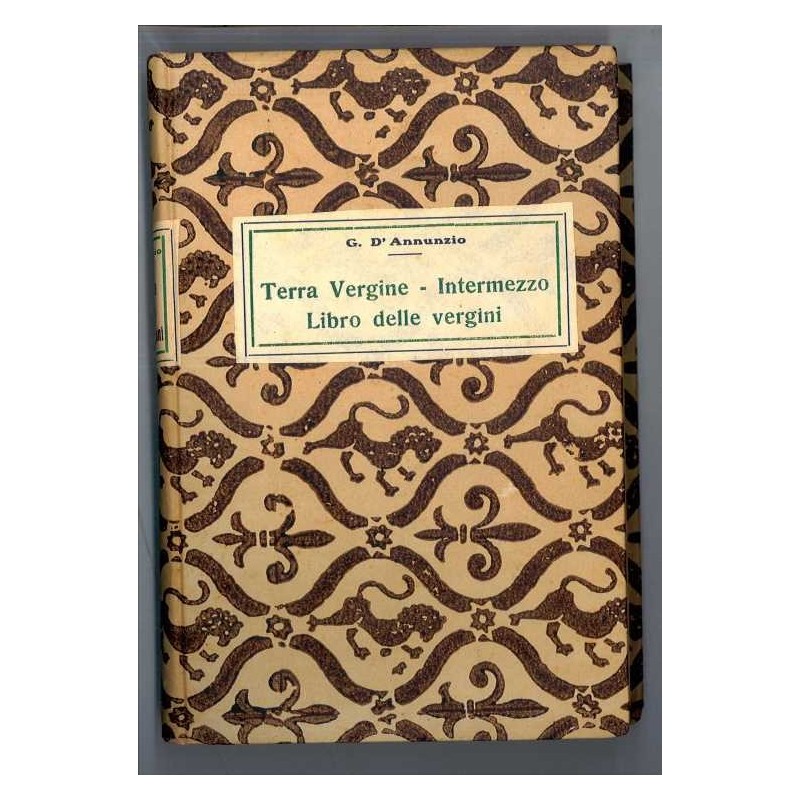 Terra vergine - Intermezzo - Libro delle vergini di D'annunzio Gabriele