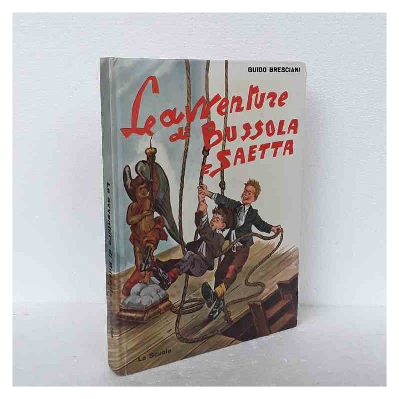 Le avventure di Bussola e Saetta di Bresciani Guido