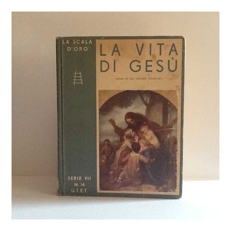 La vita di Gesù - Scala d'oro