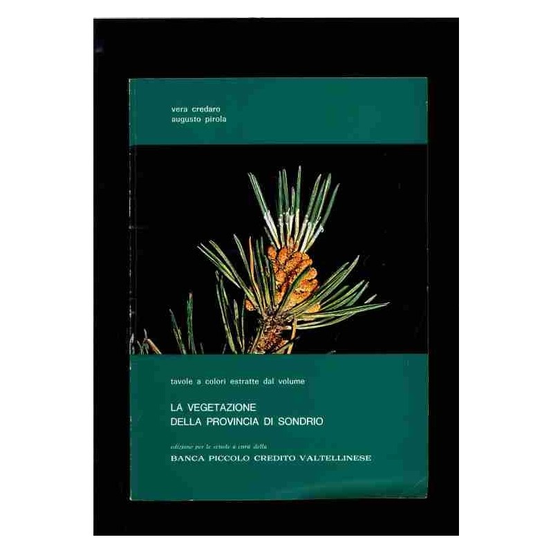 La vegetazione della provincia di Sondrio di Credaro - Pirola
