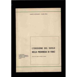 L'erosione del suolo nella provincia di Forli di Antoniazzi Proli