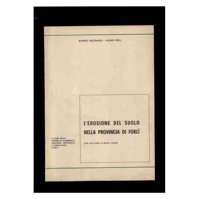 L'erosione del suolo nella provincia di Forli di Antoniazzi Proli