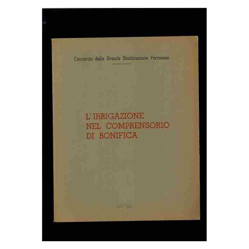 L'irrigazione nel comprensorio di Bonifica Ferrarese