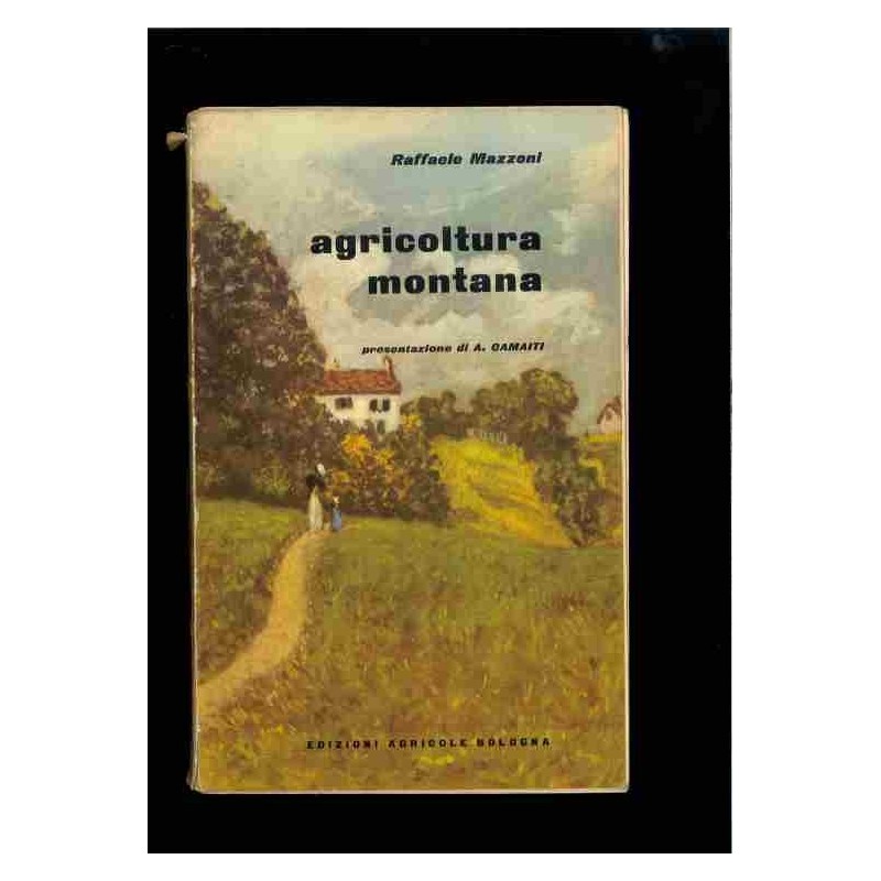 Agricoltura montana di Mazzoni Raffaele