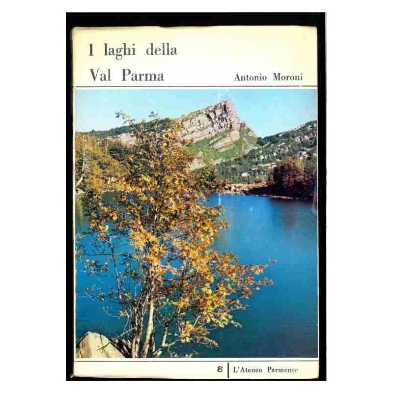 I laghi della Val Parma di Moroni Antonio