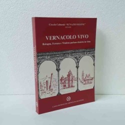 Vernacolo vivo - Bologna, Ferrara e Modena parlano il dialetto in rima