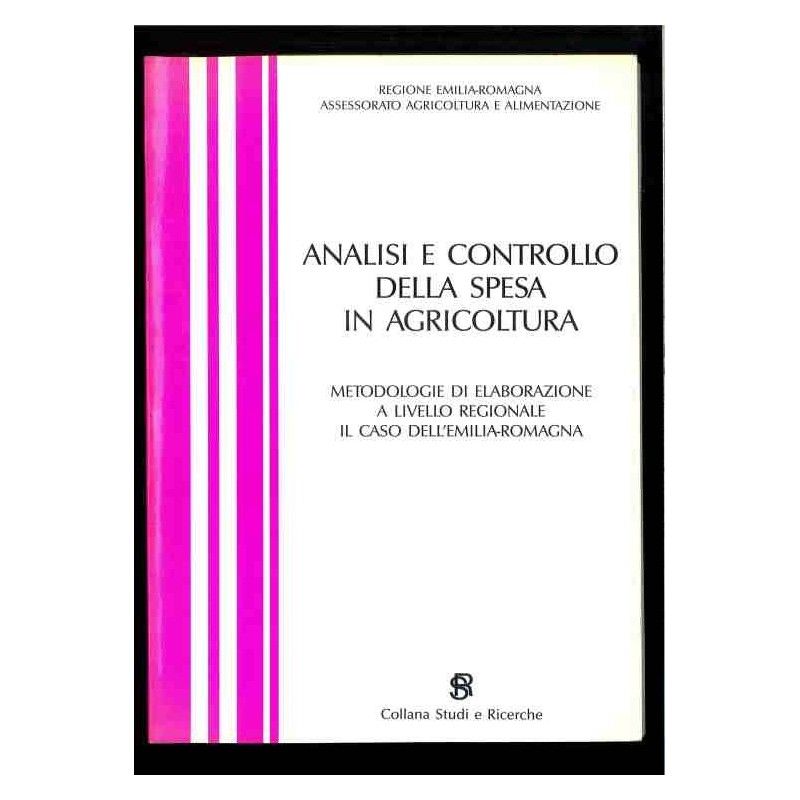 Analisi e controllo della spesa in Agricoltura di Regione E.r.