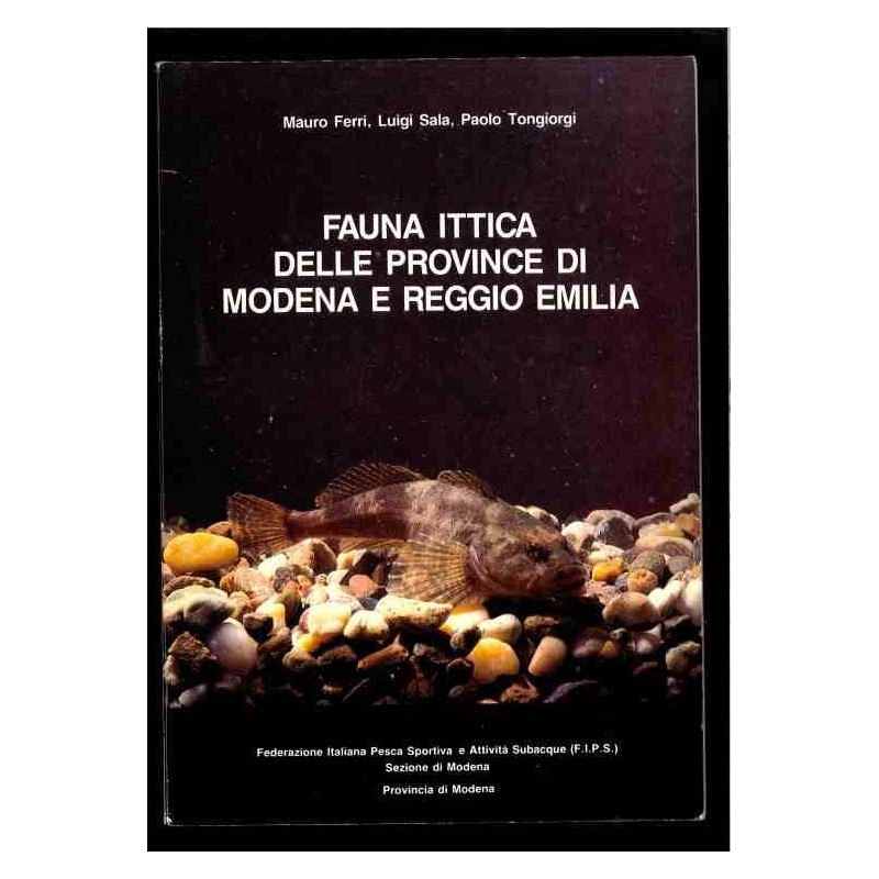 Fauna ittica delle province di Modena e Reggio Emilia di Ferri - Sala - Tongiorgi