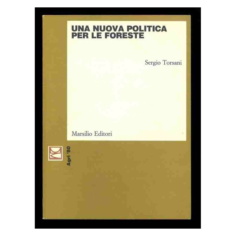 Una nuova politica per le foreste di Torsani Sergio