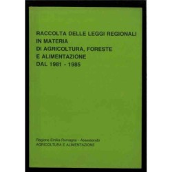 Raccolta leggi regionali: agricoltura, foreste e alimentazione di Regione E.r.